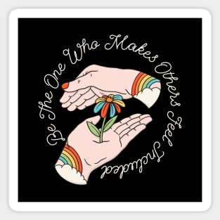 Kindness - Be the One Who Makes Others Feel Included Sticker
